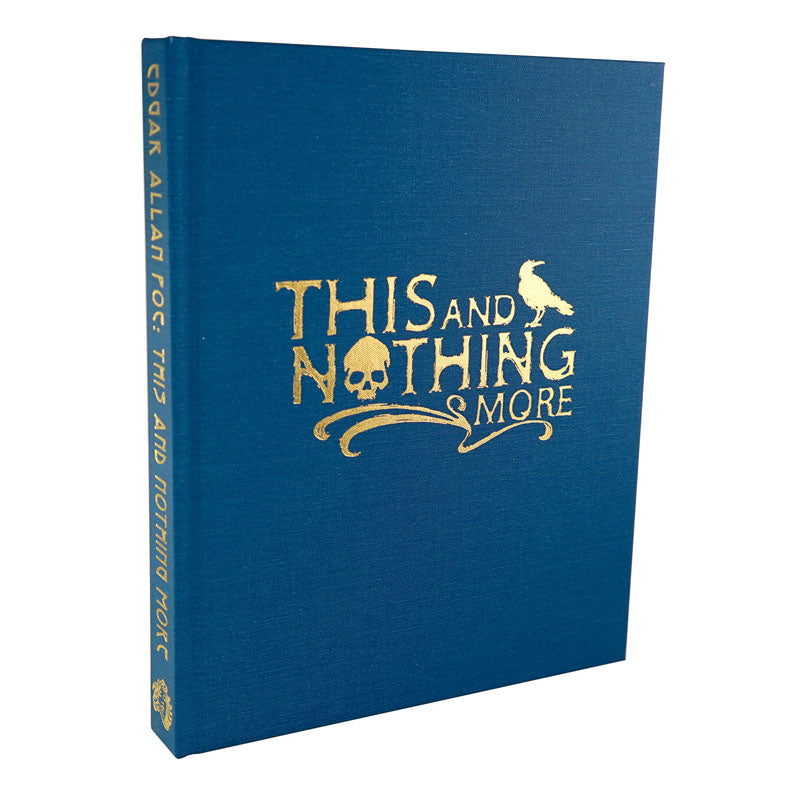 Edgar Allan Poe: This and Nothing More Illuminated Edition (Blue)